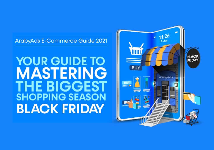 Black Friday 2021 Predictions Report ArabyAds ArabyAds